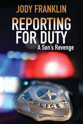 Reporting For Duty: A Son's Revenge