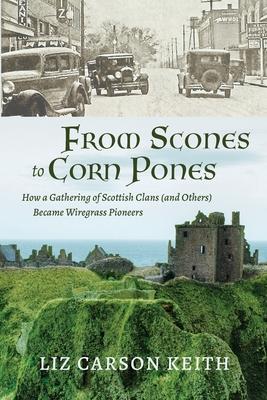 From Scones to Corn Pones: How a Gathering of Scottish Clans (and Others) Became Wiregrass Pioneers