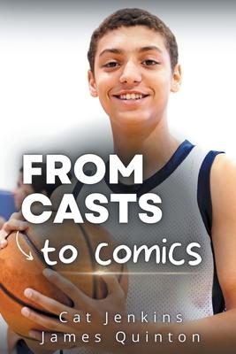 From Casts to Comics (These First Letters, Book One)