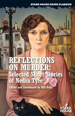 Reflections on Murder: Selected Short Stories of Nedra Tyre