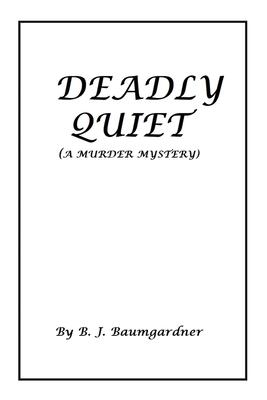 Deadly Quiet: (A Murder Mystery)