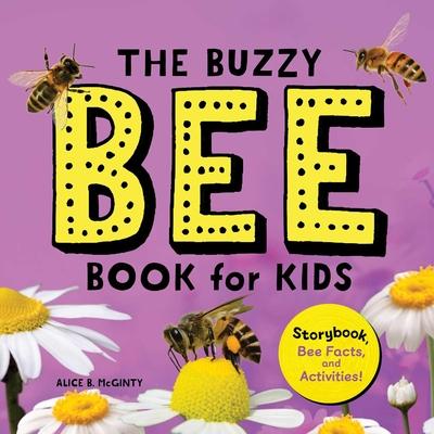 The Buzzy Bee Book for Kids: Storybook, Bee Facts, and Activities!