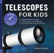 Telescopes for Kids: A Junior Scientist's Guide to Stargazing, Constellations, and Discovering Far-Off Galaxies Subscription