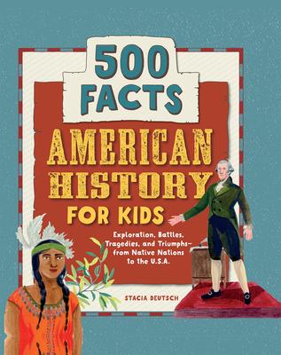 American History for Kids: 500 Facts!