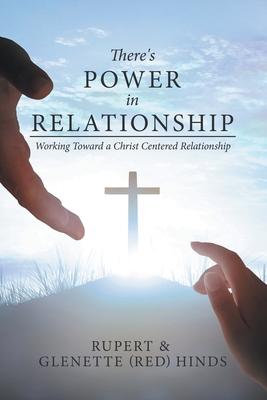 There's Power In Relationship: Working Toward a Christ Centered Relationship