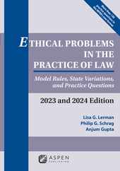 Ethical Problems in the Practice of Law: Model Rules, State Variations, and Practice Questions, 2023 and 2024 Edition Subscription
