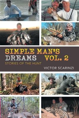 Simple Man's Dreams Vol. 2: Stories of the Hunt