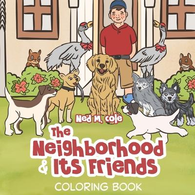 The Neighborhood and Its Friends: (Coloring Book)