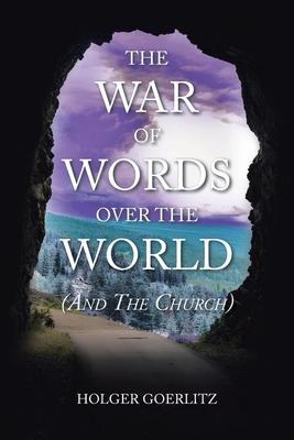 The War of Words over the World: (And the Church)