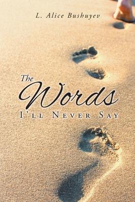 The Words I'll Never Say