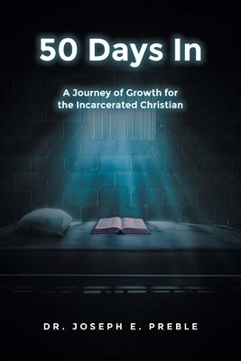 50 Days In: A Journey of Growth for the Incarcerated Christian