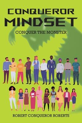 Conqueror Mindset: Conquer the Monster