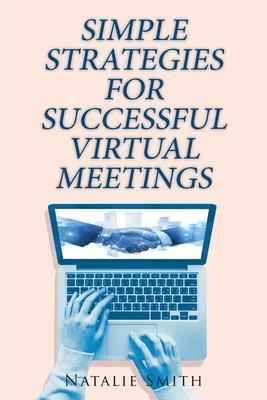 Simple Strategies for Successful Virtual Meetings