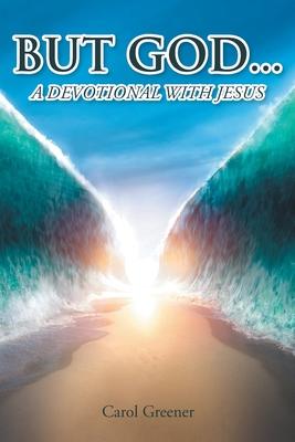 But God...: A Devotional with Jesus