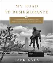 My Road to Remembrance: A Photographic Journey and History of Over 100 Holocaust Memorials from Auschwitz to New York Subscription