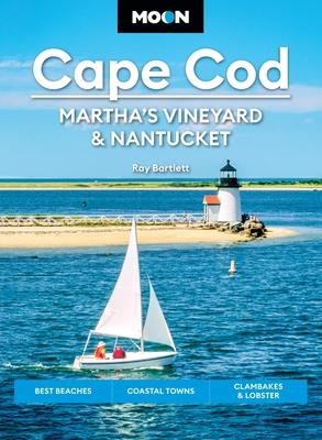 Moon Cape Cod, Martha's Vineyard & Nantucket: Best Beaches, Coastal Towns, Clambakes & Lobster Subscription