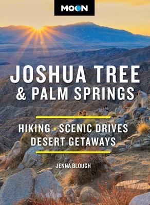 Moon Joshua Tree & Palm Springs: Hiking, Scenic Drives, Desert Getaways