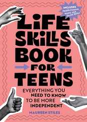 Life Skills Book for Teens: Everything You Need to Know to Be More Independent Subscription