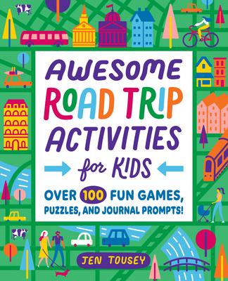 Awesome Road Trip Activities for Kids: Over 100 Fun Games, Puzzles, and Journal Prompts! Subscription