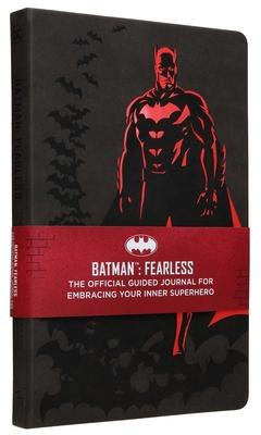 Batman: Fearless: The Official Guided Journal for Embracing Your Inner Superhero