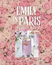 The Official Emily in Paris Cocktail Book: Glamorous Mixed Drinks for Any Time of Day Subscription
