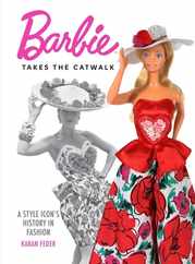 Barbie Takes the Catwalk: A Style Icon's History in Fashion Subscription