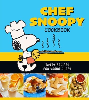 Chef Snoopy Cookbook: Tasty Recipes for Young Chefs