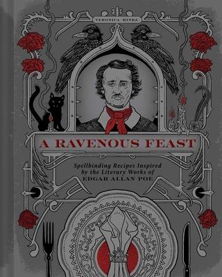 A Ravenous Feast: Spellbinding Recipes Inspired by the Literary Works of Edgar Alan Poe Subscription