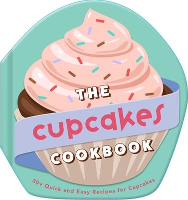 The Cupcakes Cookbook: 30+ Quick and Easy Recipes for Cupcakes Subscription