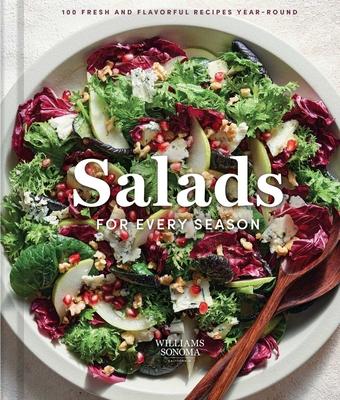 Williams Sonoma Salads for Every Season: 100 Fresh and Flavorful Recipes Year-Round Subscription