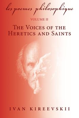 Les Poemes Philosophique (Volume 2): The Voices of the Heretics and Saints