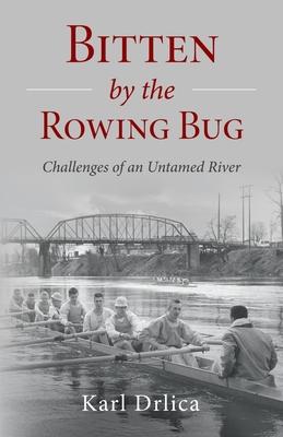 Bitten by the Rowing Bug: Challenges of an Untamed River