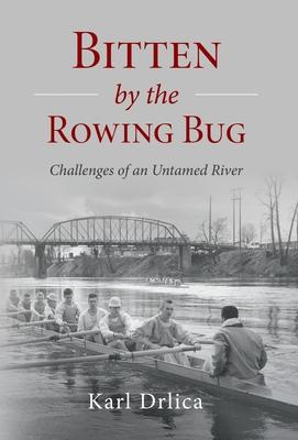 Bitten by the Rowing Bug: Challenges of an Untamed River