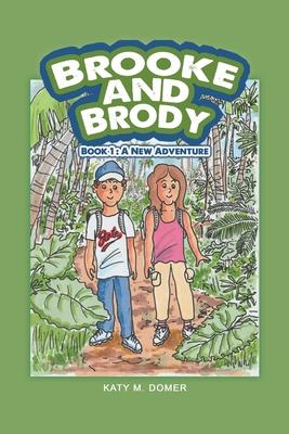 Brooke and Brody: Book 1: A New Adventure