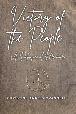 Victory of the People: A Delusional Memoir