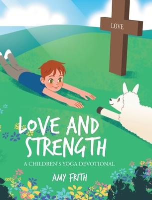 Love and Strength: A Children's Yoga Devotional