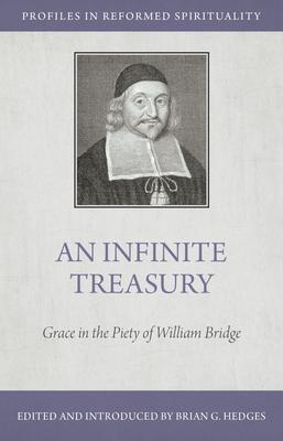 An Infinite Treasury: Grace in the Piety of William Bridge