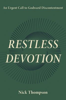 Restless Devotion: An Urgent Call to Godward Discontentment Subscription