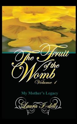 The Fruit of the Womb Volume 1