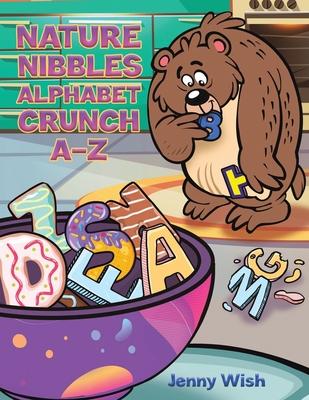 Nature Nibbles: Alphabet Crunch A-Z