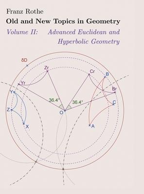 Old and New Topics in Geometry: Volume II: Advanced Euclidean and Hyperbolic Geometry