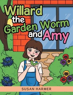 Willard the Garden Worm and Amy