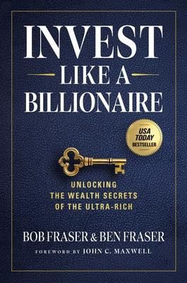 Invest Like a Billionaire: Unlocking the Wealth Secrets of the Ultra-Rich Subscription