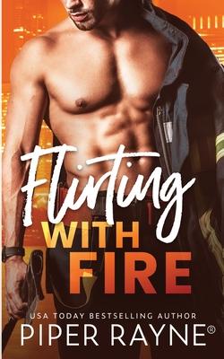 Flirting with Fire