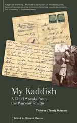 My Kaddish: A Child Speaks from the Warsaw Ghetto Subscription