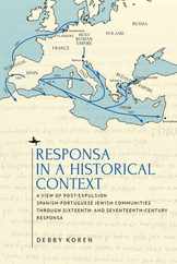 Responsa in a Historical Context: A View of Post-Expulsion Spanish-Portuguese Jewish Communities Through Sixteenth- And Seventeenth-Century Responsa Subscription