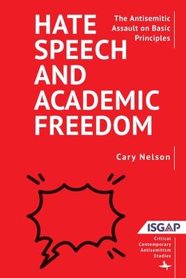 Hate Speech and Academic Freedom: The Antisemitic Assault on Basic Principles