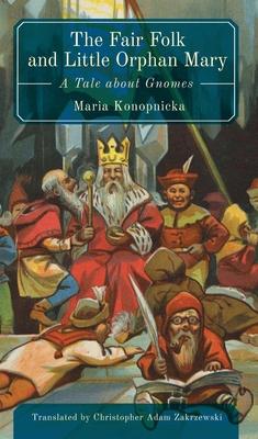 The Fair Folk and Little Orphan Mary: A Tale about Gnomes Subscription