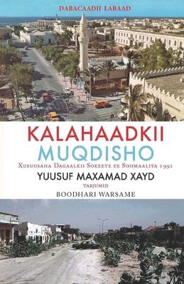 Kalahaadkii Moqdisho: Xusuusaha Dagaalkii Sokeeye ee Soomaaliya 1991