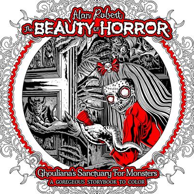 The Beauty of Horror: Ghouliana's Sanctuary for Monsters--A Goregeous Storybook to Color Subscription